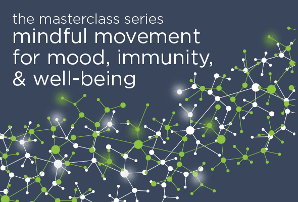 Mindful Movement for Mood, Immunity, & Well-Being