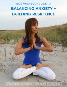 Bo's Mind-Body Guide to Balancing Anxiety + Building Resilience
